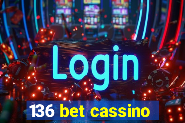 136 bet cassino